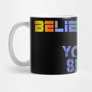 belive in yourself Mug